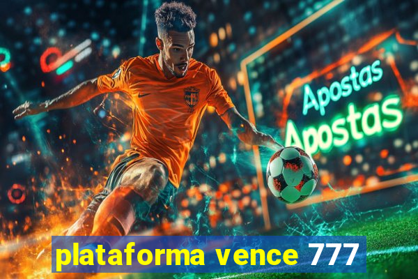 plataforma vence 777